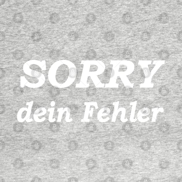 Sorry Dein Fehler by Islanr